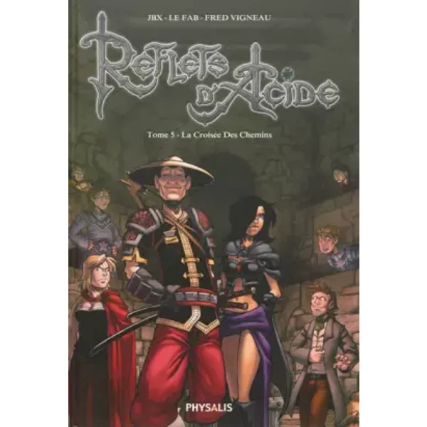 Reflets d'acide, Tome 5 : La croisée des chemins - JBX, Le Fab