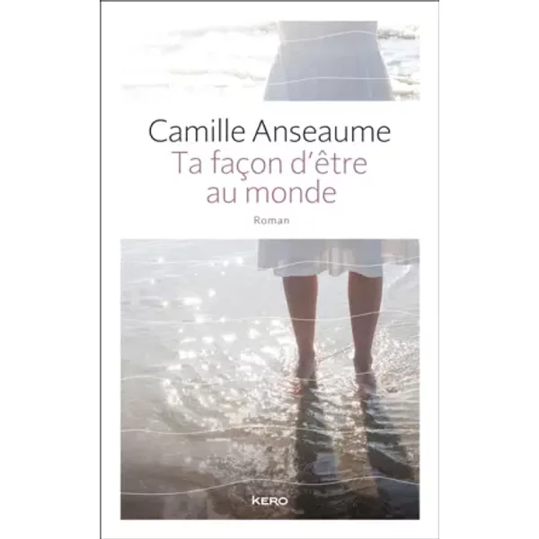 Ta FaçOn D'êTre Au Monde - Camille Anseaume-image