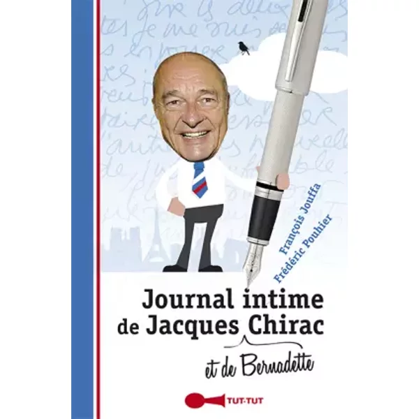 Journal Intime De Jacques (Et De Bernadette) Chirac - FrançOis Jouffa, FréDéRic Pouhier-image