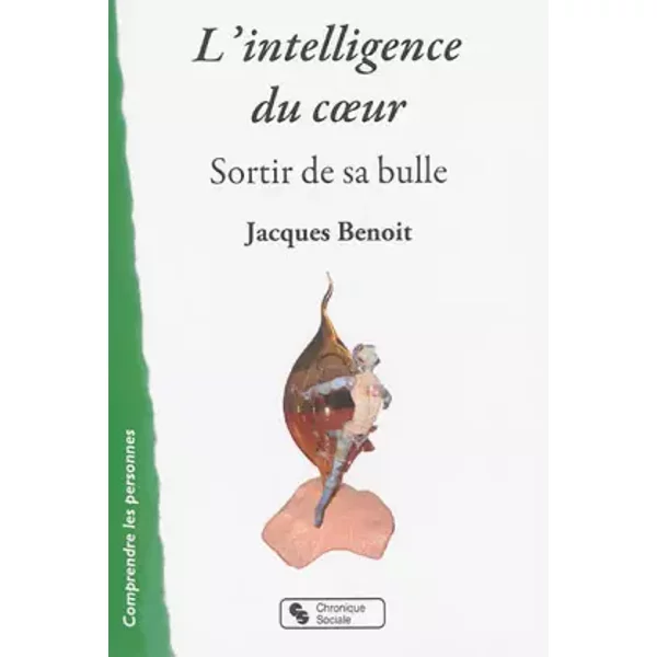 L'intelligence Du Coeur Sortir De Sa Bulle - Jacques Benoit-image