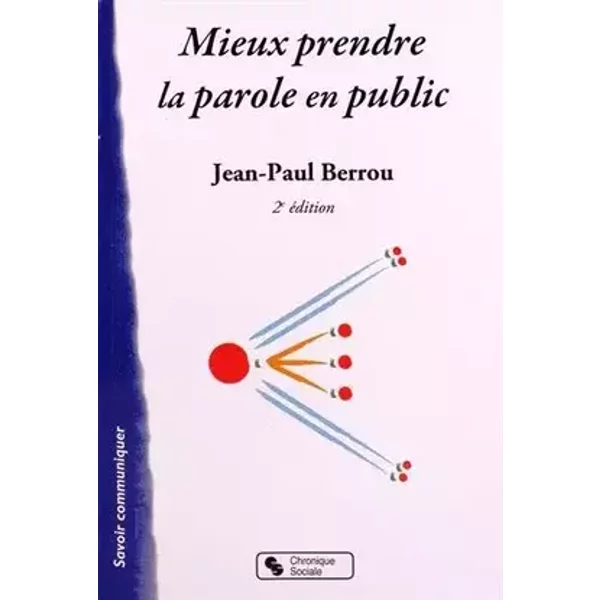 Mieux prendre la parole en public - Jean-Paul Berrou