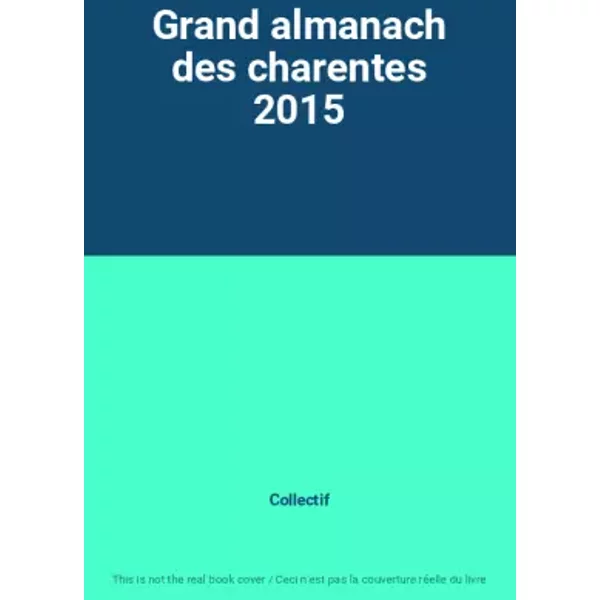 Grand Almanach Des Charentes 2015 - Collectif-image