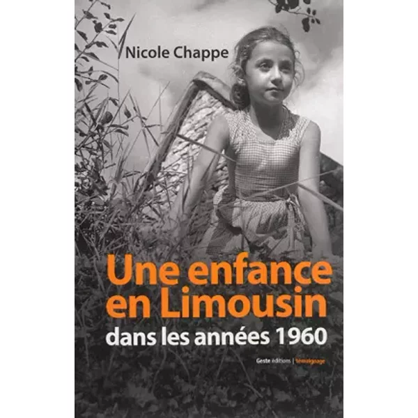 Une enfance en Limousin dans les années 1960 - Nicole Chappe