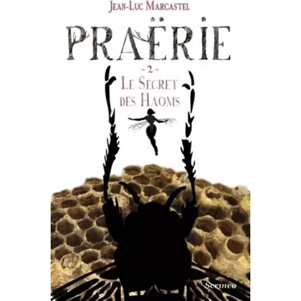 Praërie tome 02 : Le secret des Haoms (02) - Jean-luc Marcastel