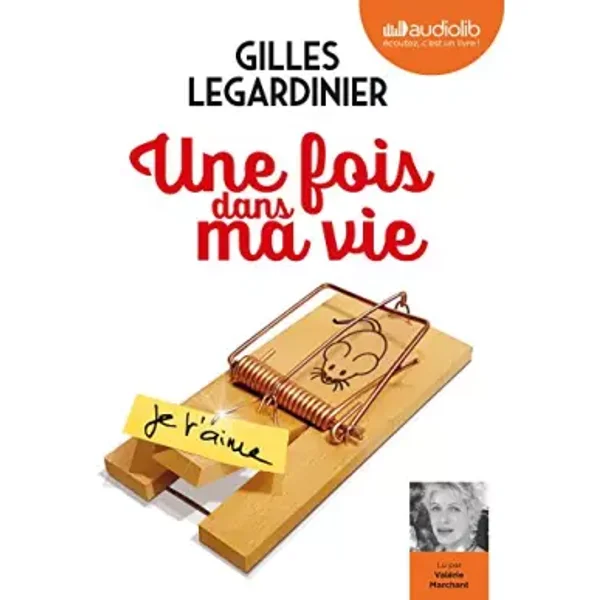 Une fois dans ma vie: Livre audio 1CD MP3 - Postface lue par l'auteur - Suivi d'un entretien avec l'auteur - Gilles Legardinier