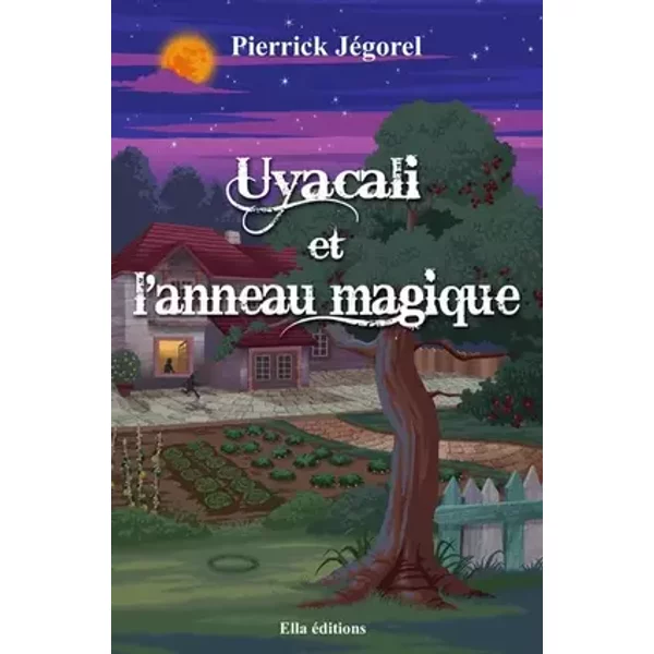 Uyacali et l'anneau magique - Pierrick Jegorel