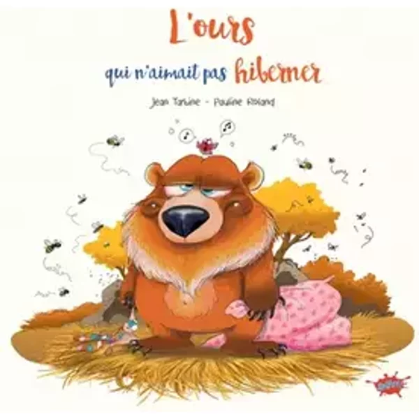 L'Ours qui n'aimait pas hiberner - Jean Tartine