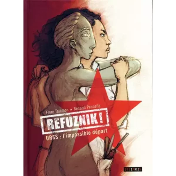 Refuznik ! - URSS : l'impossible départ - Flore Talamon