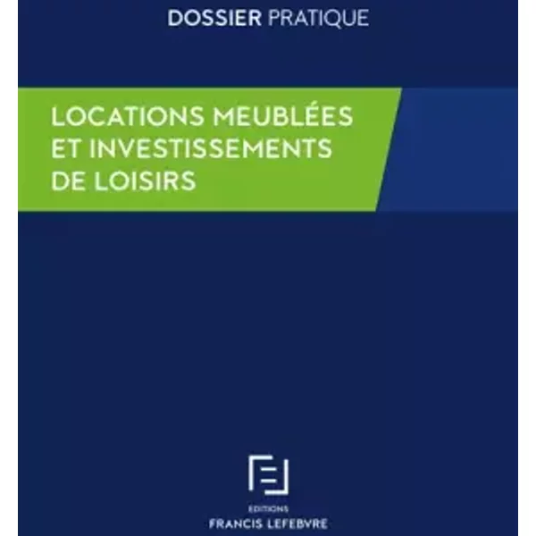 Locations meublées et investissements de loisirs