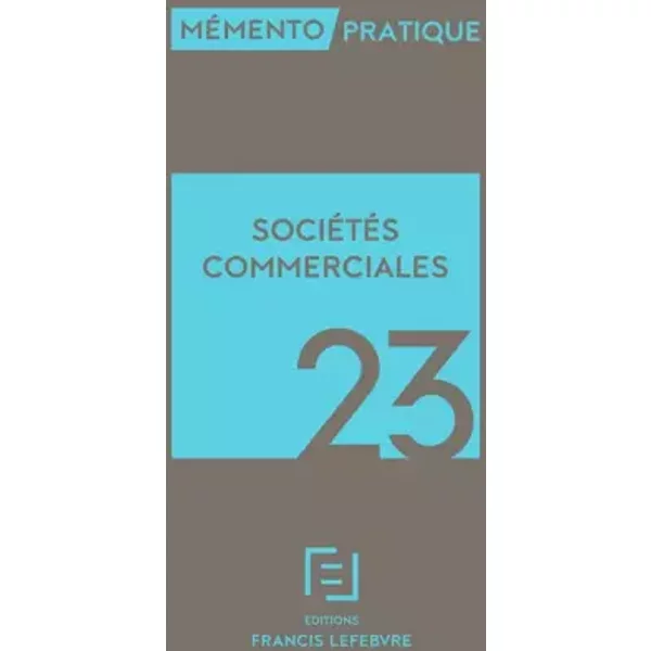 Mémento Sociétés commerciales 2023 - Collectif