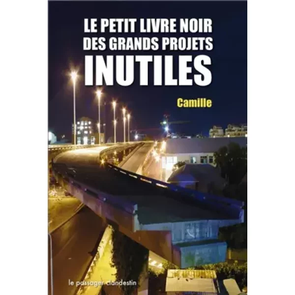Le Petit Livre Noir Des Grands Projets Inutiles - Camille-image