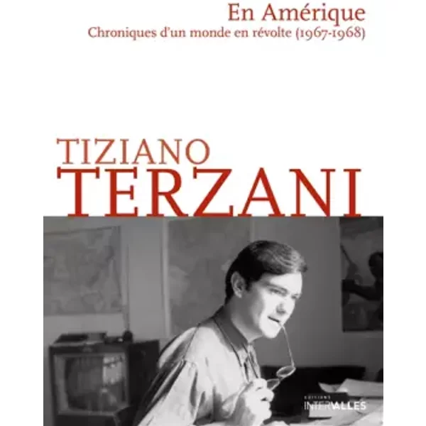 En Amérique: Chroniques d'un monde en révolte - Tiziano Terzani, Marta de Tena, Angela Terzani, Alen Loretti