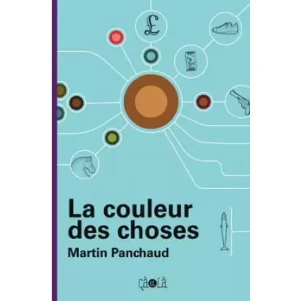 La couleur des choses - Martin Panchaud