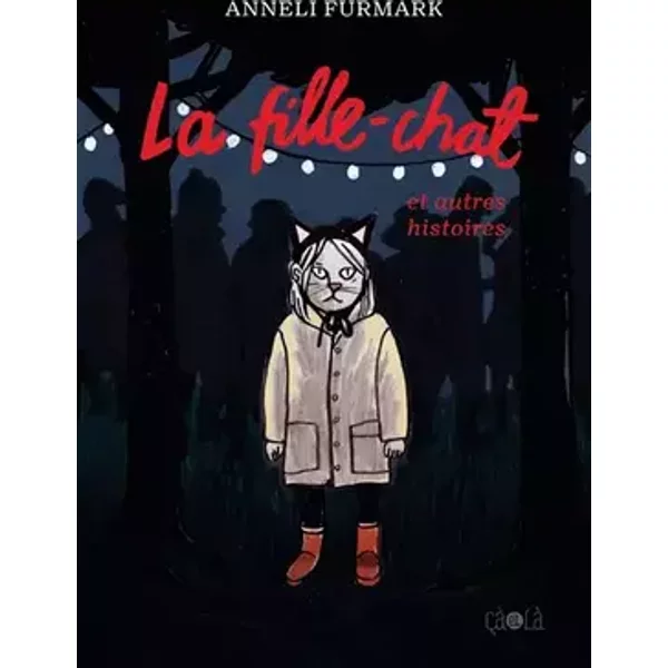 La fille-chat et autres histoires - Anneli Furmark