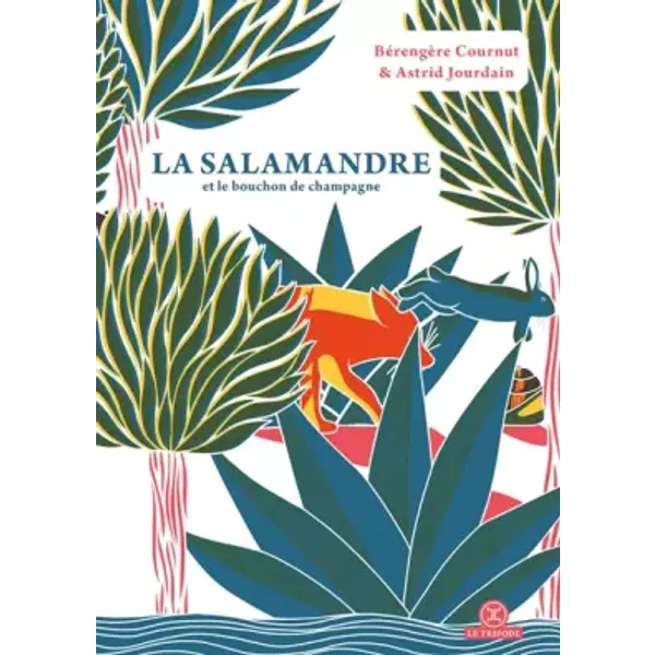 La Salamandre et le bouchon de champagne - Bérengère Cournut, Astrid Jourdain