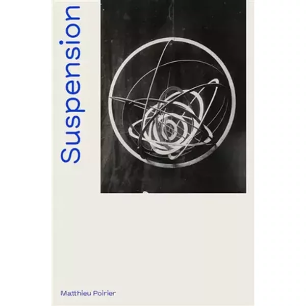 SUSPENSION (FR-EN): UNE HISTOIRE AERIENNE DE LA SCULPTURE ABSTRAITE 1918-2018 - POIRIER MATTHIEU/ MALINGUE OLIVIER