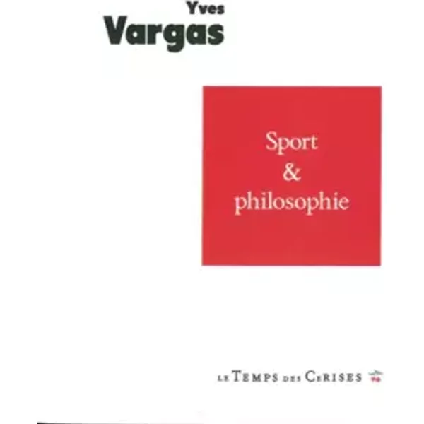 Sport et philosophie - Yves Vargas
