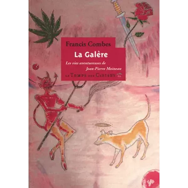 La GalèRe Ou Les Vies Amoureuses De Jean-Pierre Moineau - Francis Combes-image