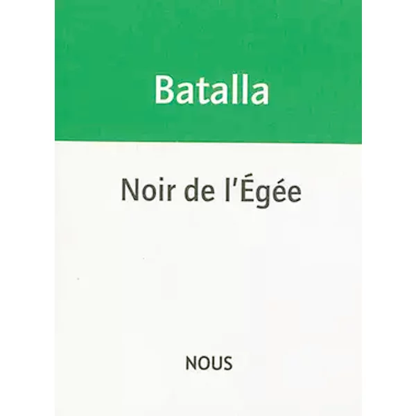 Noir de l' Egée - Michaël Batalla