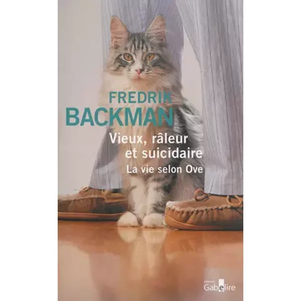 Vieux, râleur et suicidaire: La vie selon Ove - Fredrik Backman, Laurence Mennerich