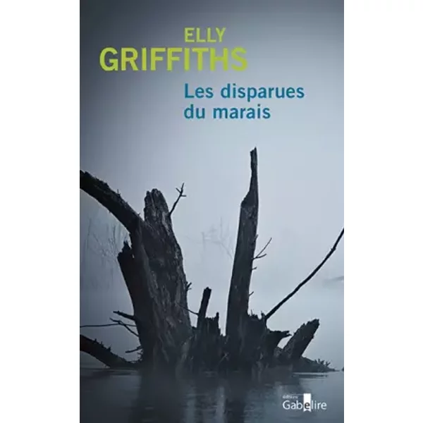 Les disparues du marais - Elly Griffiths, Hélène Colombeau
