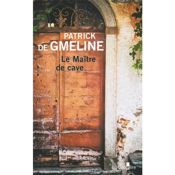 Le maître de cave - Patrick de Gmeline