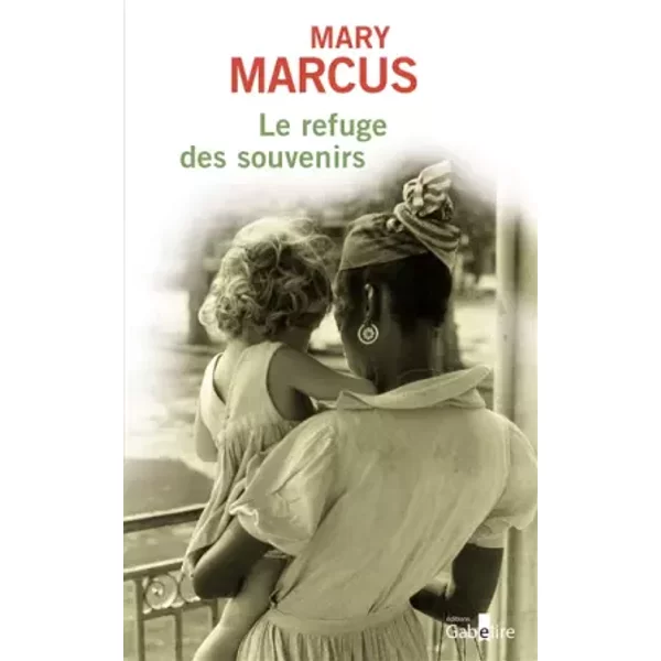 Le Refuge Des Souvenirs - Mary Marcus Et Brigitte HéBert-image