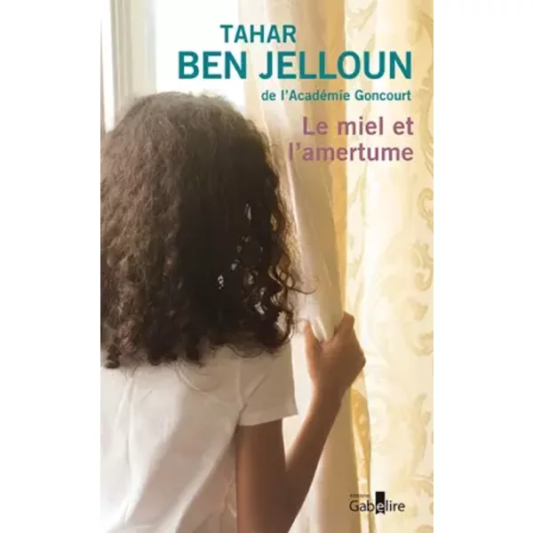 Le miel et l'amertume - Tahar Ben Jelloun
