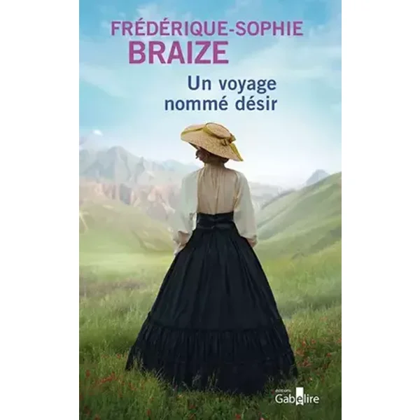 Un voyage nommé désir - Frédérique-Sophie Braize