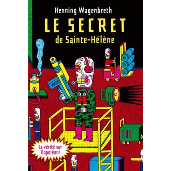 Le secret de Sainte-Hélène - Henning Wagenbreth, Jorg Stickan