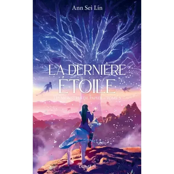 Les Monstres de papier - Tome 3 La Dernière Étoile - Ann Sei Lin