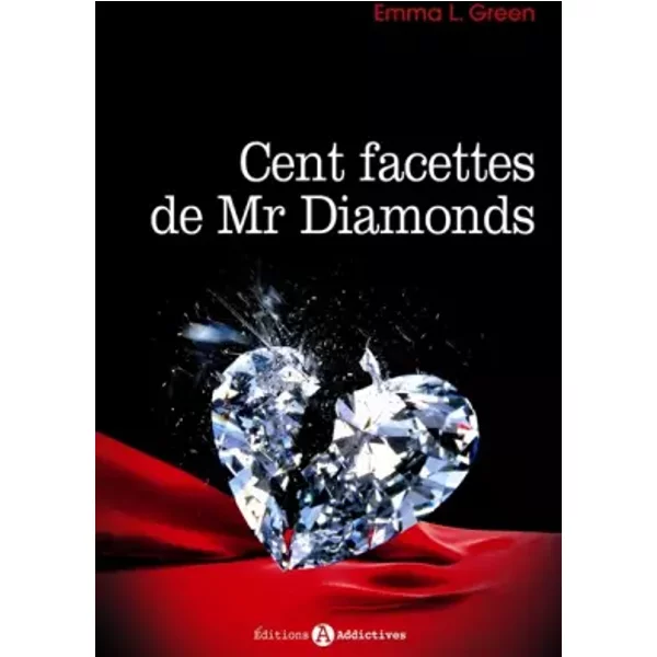 Cent facettes de Mr Diamonds, Tome 1 : - Emma Green