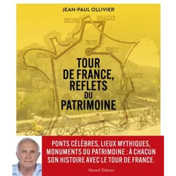 Tour de France, reflets du patrimoine - Jean-Paul Ollivier