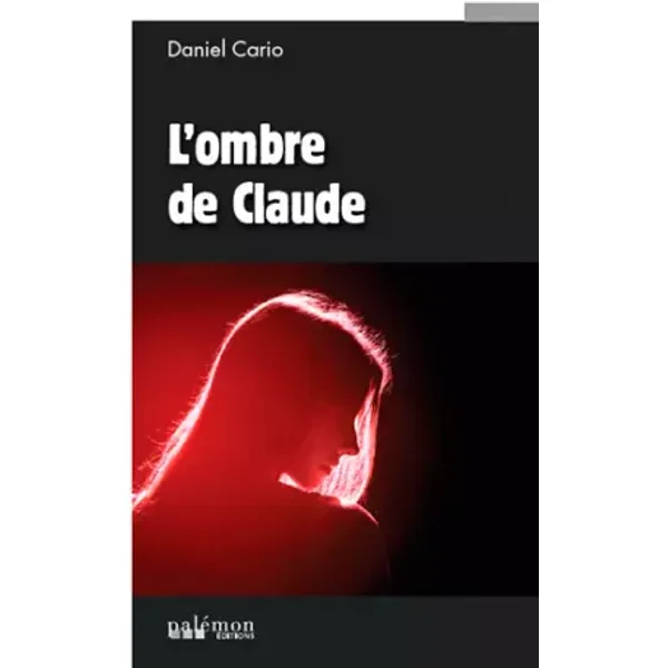 L'ombre de Claude - Daniel Cario