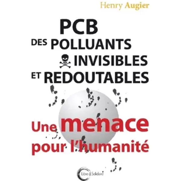 Pcb, Des Polluants Invisibles Et Redoutables: Une Menace Pour L'humanité - Henry Augier-image