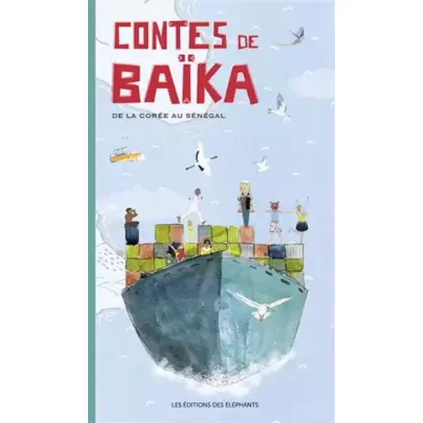 Contes de Baïka: De la Corée au Sénégal - Noémie Monier, Carolina E. Santo, Nora Aceval, Thierno Diallo, Collectif
