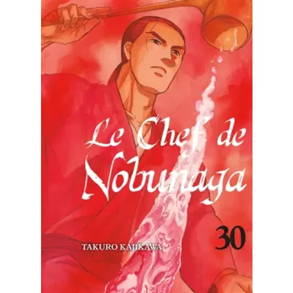 Le chef de Nobunaga T30 (30) - Takuro Kajikawa