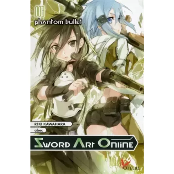 Sword Art Online - tome 3 Phantom bullet (3) - Reki Kawahara, Abec, Rémi Buquet