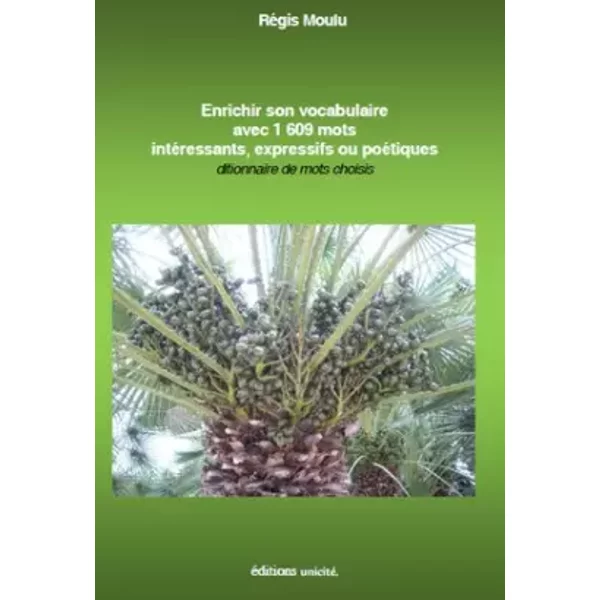 Enrichir Son Vocabulaire avec 1 609 Mots - Régis Moulu
