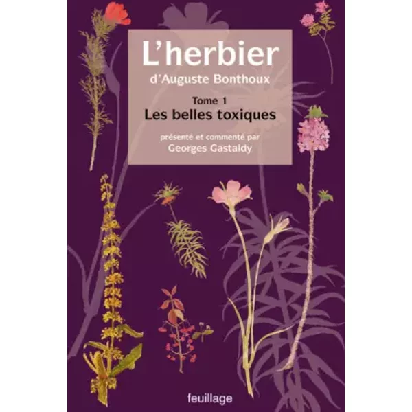 L’herbier d’Auguste Bonthoux - les belles toxiques - Georges Gastaldy