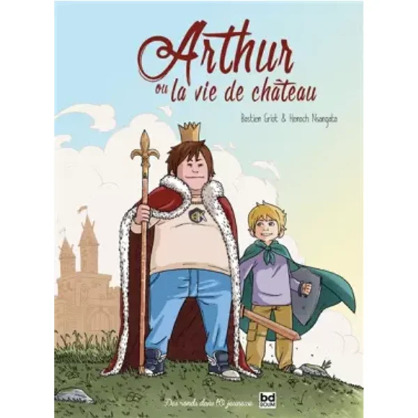 Arthur ou la vie de château - GRIOT-B+NSANGATA-H