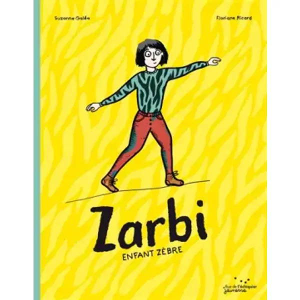 Zarbi, enfant zèbre - Suzanne Galéa, Floriane Ricard
