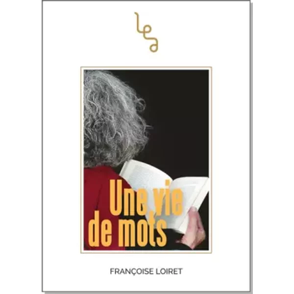 Une vie de mots - Françoise Loiret