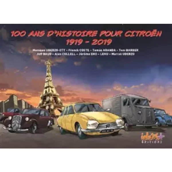 100 ans d'histoire pour Citroën (1919-2019) - Franck Coste, Monique Uderzo-Ott, Tomas Aranda, Jeff Baud, Collectif