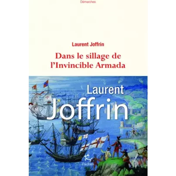 Dans Le Sillage De L'invincible Armada - Laurent Joffrin-image