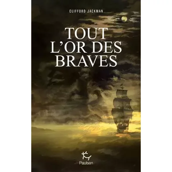 Tout l'or des braves - Clifford Jackman, Marc Sigala