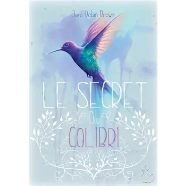 Le secret du colibri - Jaye Robin Brown, Cécile Guillot