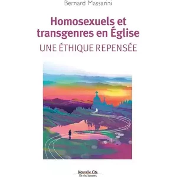 Homosexuels et transgenres en Église: Une éthique repensée - Bernard Massarini