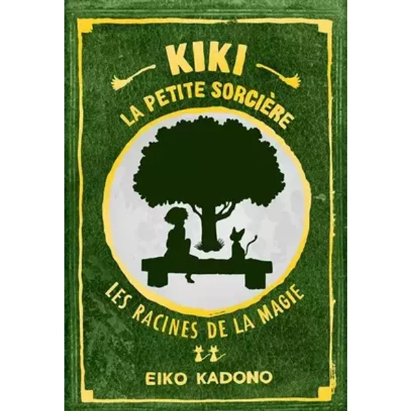 Kiki la petite sorcière 2: Les Racines de la magie - Eiko Kadono