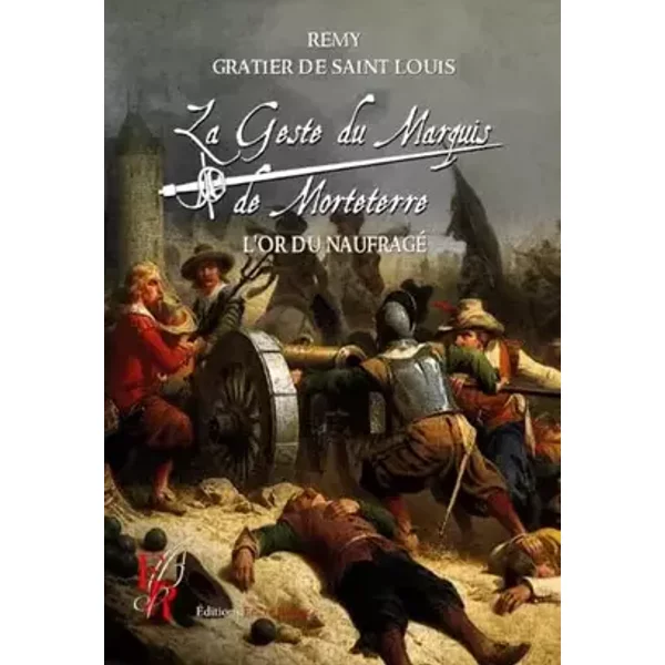 La Geste du Marquis de Morteterre: T5 L'or du naufragé - GRATIER DE SAINT LOUIS R.